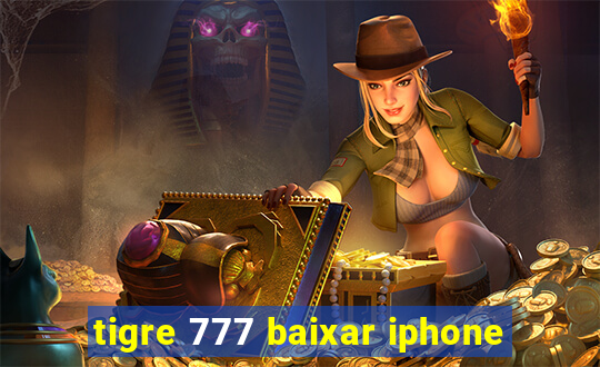 tigre 777 baixar iphone